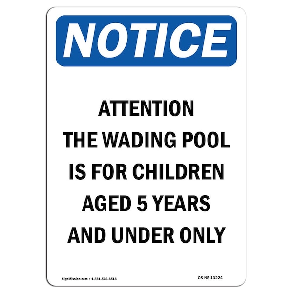 Safety Sign, OSHA Notice, 5" Height, Attention The Wading Pool Is For Sign, Portrait, 10PK
